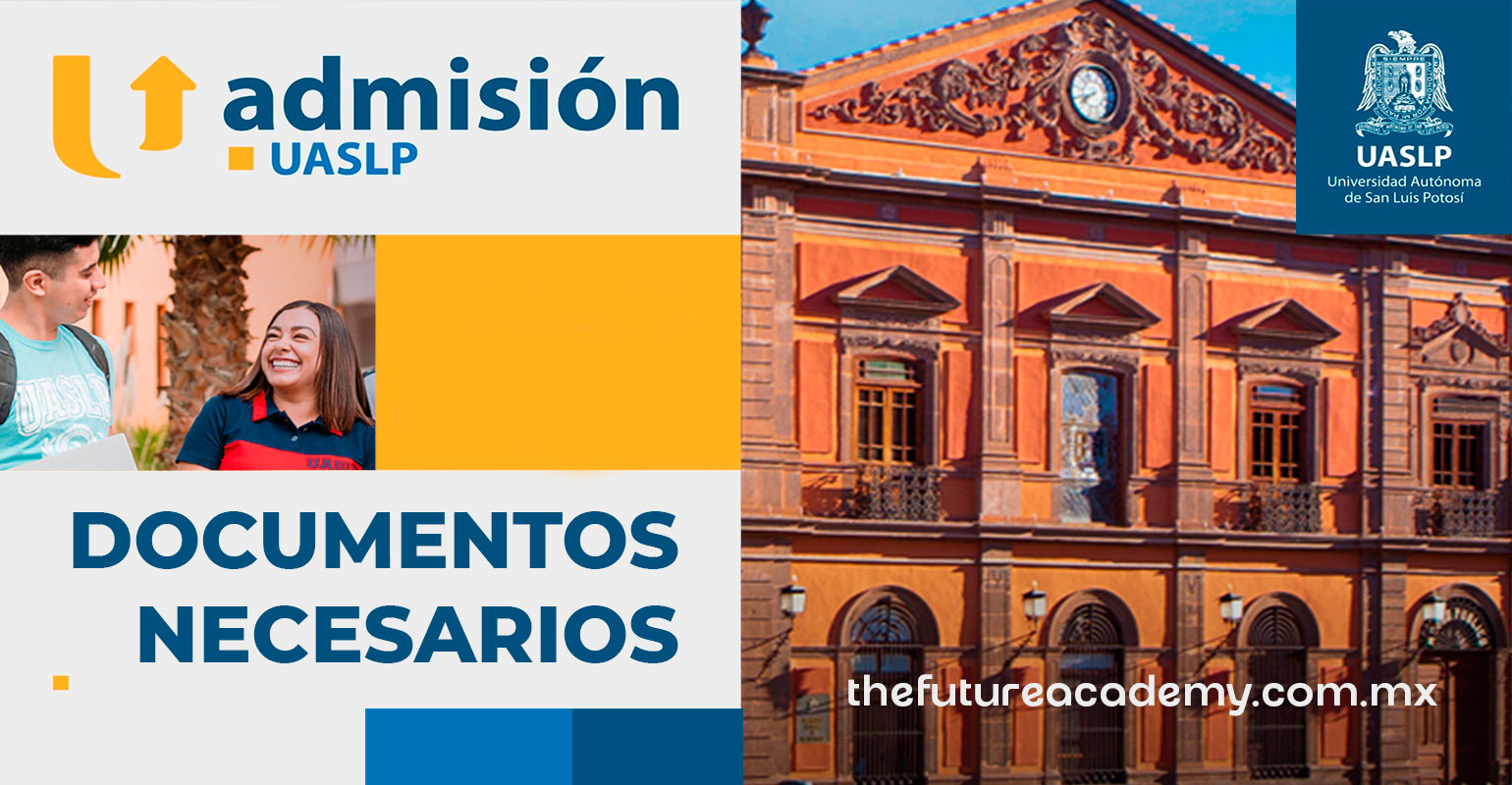 Documentos para el Proceso de Admisión UASLP