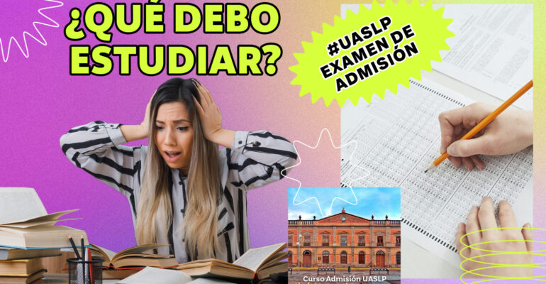 Que debo estudiar UASLP examen de admisión